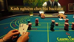 Kinh nghiệm chơi baccarat hiệu quả từ các cao thủ