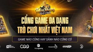 Thiên đường trò chơi không còn xa lạ với nhiều bet thủ